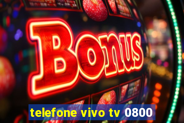 telefone vivo tv 0800